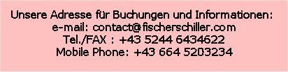 Unsere Adresse f�r Buchung und Information